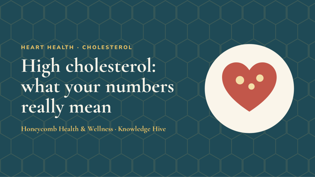 High cholesterol: what your numbers really mean, and how food changes them