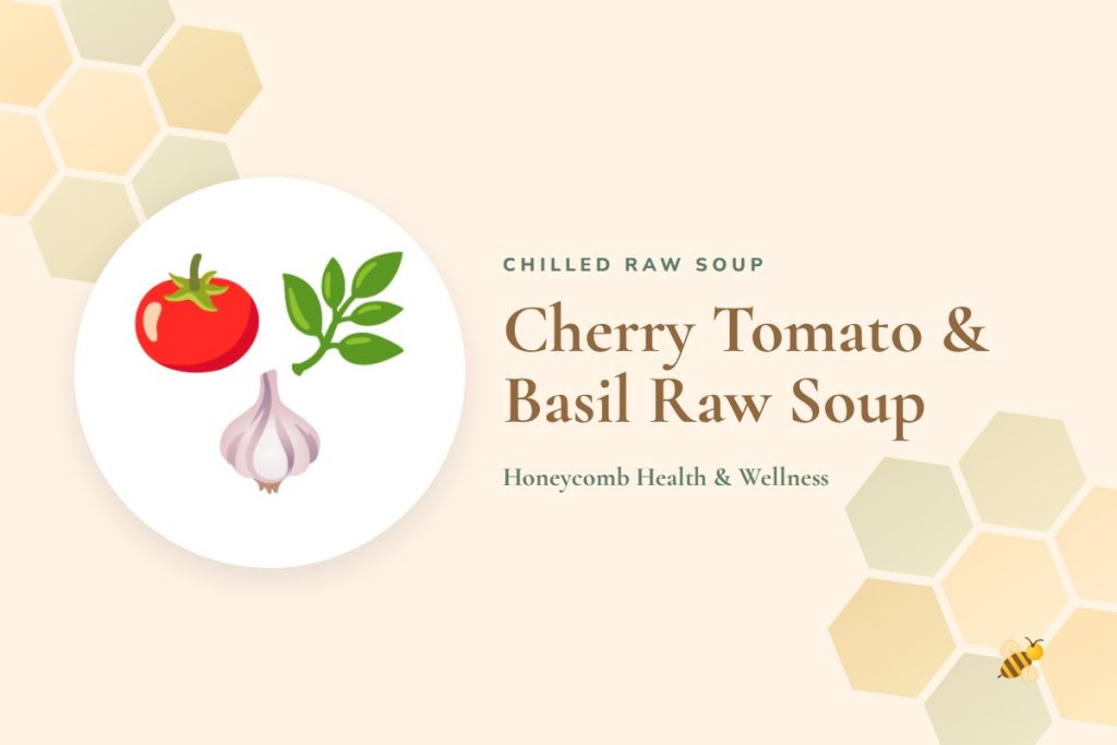 Cherry Tomato & Basil Raw Soup