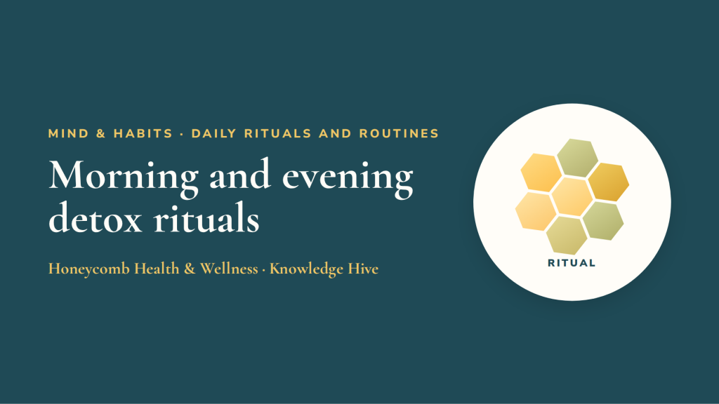 Morning and evening rituals that support your body’s detox