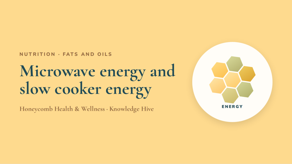 Microwave energy and slow cooker energy: how your body uses carbs and fats