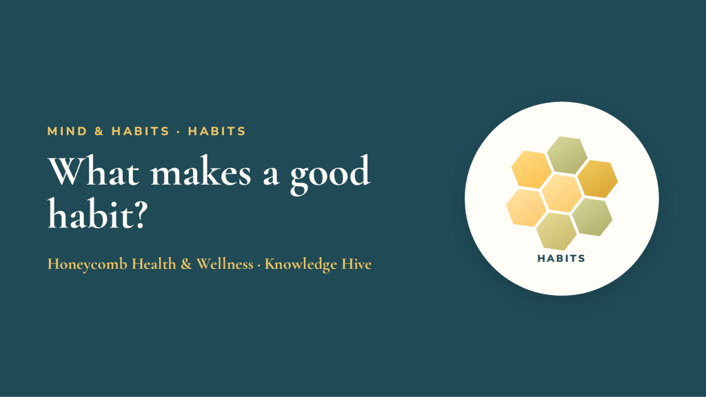 What Qualities Make a Good Habit?