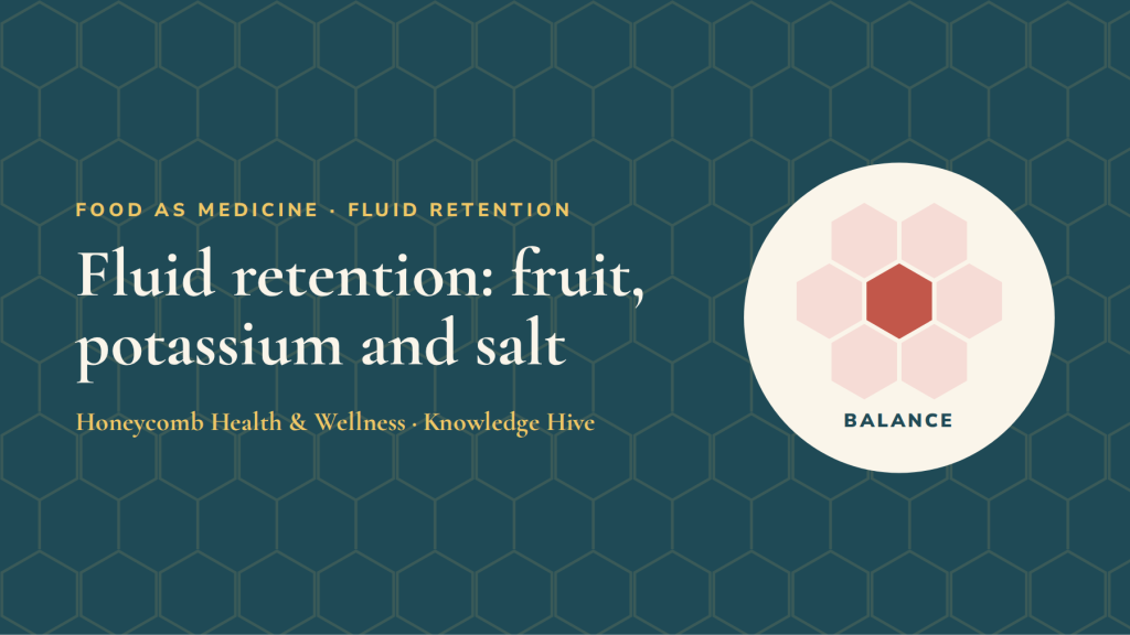 Fluid retention: how fruit, potassium and less salt help your body let go