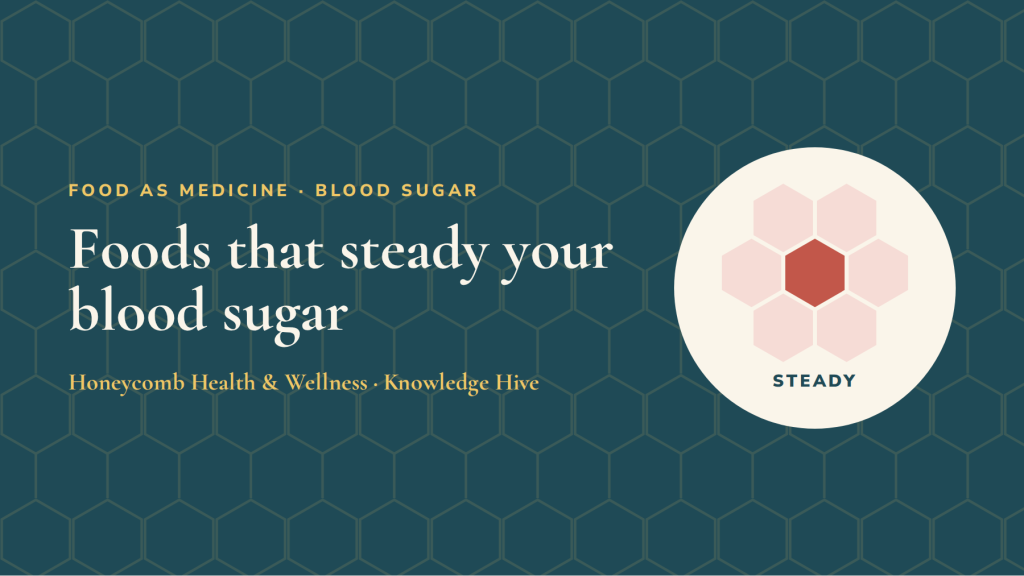 Foods that steady your blood sugar (it's not what you think)
