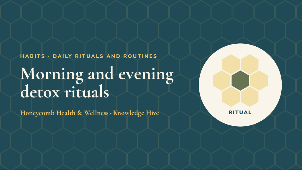 Morning and evening rituals that support your body's detox