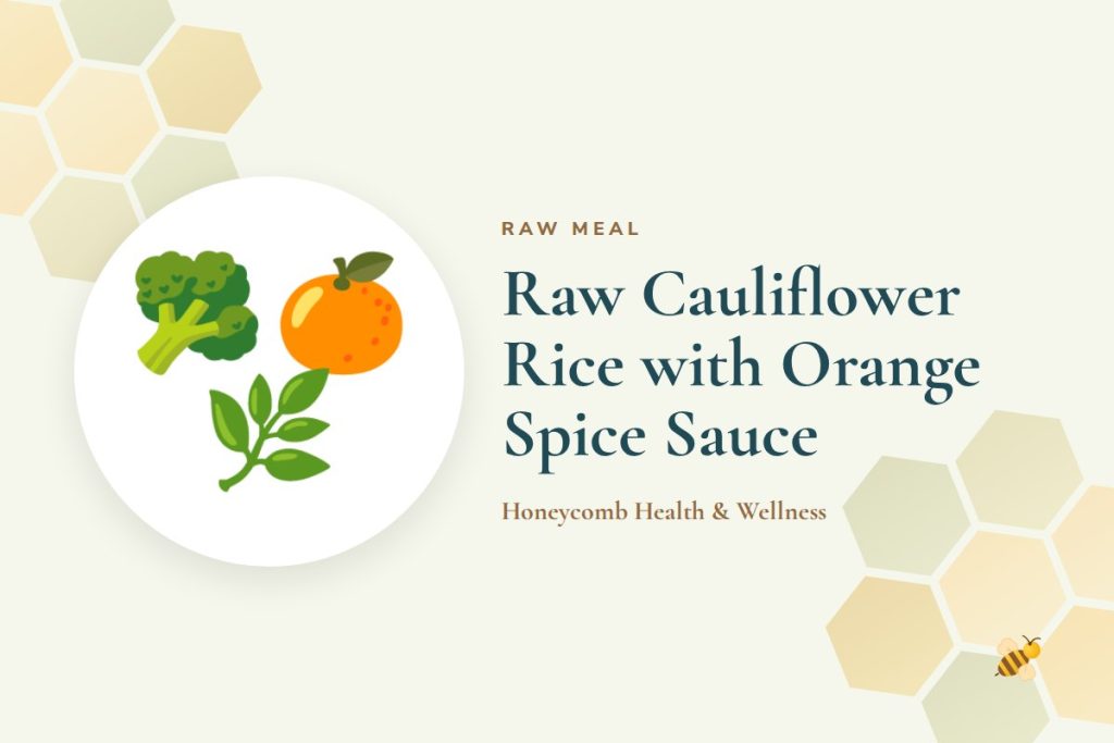 Raw Cauliflower Rice with Orange Spice Sauce