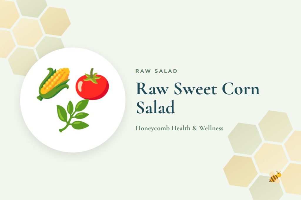 Raw Sweet Corn Salad